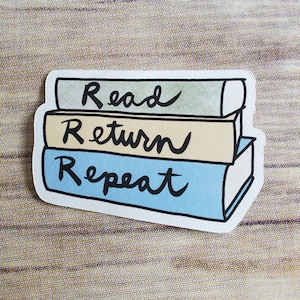 A cute sticker of a drawing of a stack of books with hand lettering showing the read return repeat cycle of library lending. art by AnneArchy