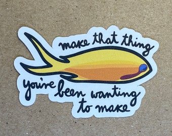 make that thing you've been wanting to make fish sticker