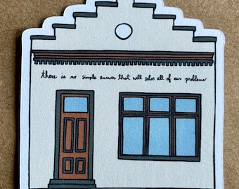 There Is No Simple Answer That Will Solve All Of Our Problems House sticker