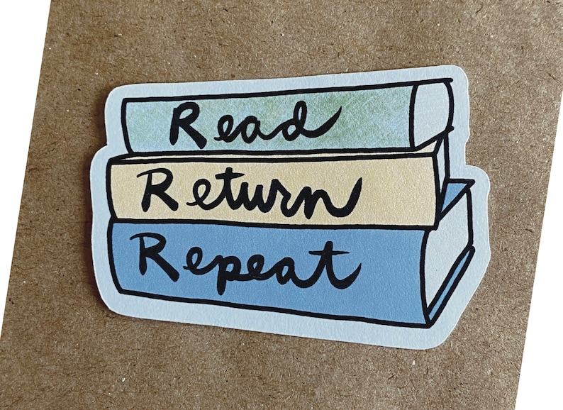 A cute sticker of a drawing of a stack of books with hand lettering showing the read return repeat cycle of library lending. art by AnneArchy