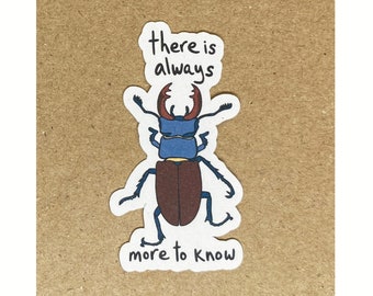 there is always more to know beetle sticker