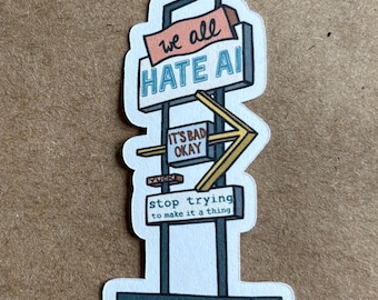 We All Hate AI Sign sticker