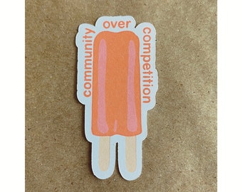 community over competition orange popsicle sticker