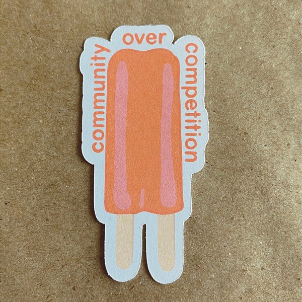 community over competition orange popsicle sticker