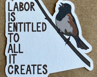 Labor Is Entitled To All It Creates Eastern Towhee sticker
