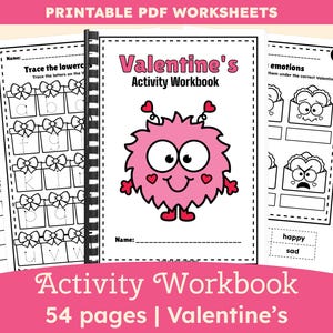 May include: A Valentine's Activity Workbook with 54 pages. The cover features a pink monster with hearts. Inside are worksheets for tracing letters, counting, and identifying emotions. The text "Printable PDF Worksheets" is at the top.