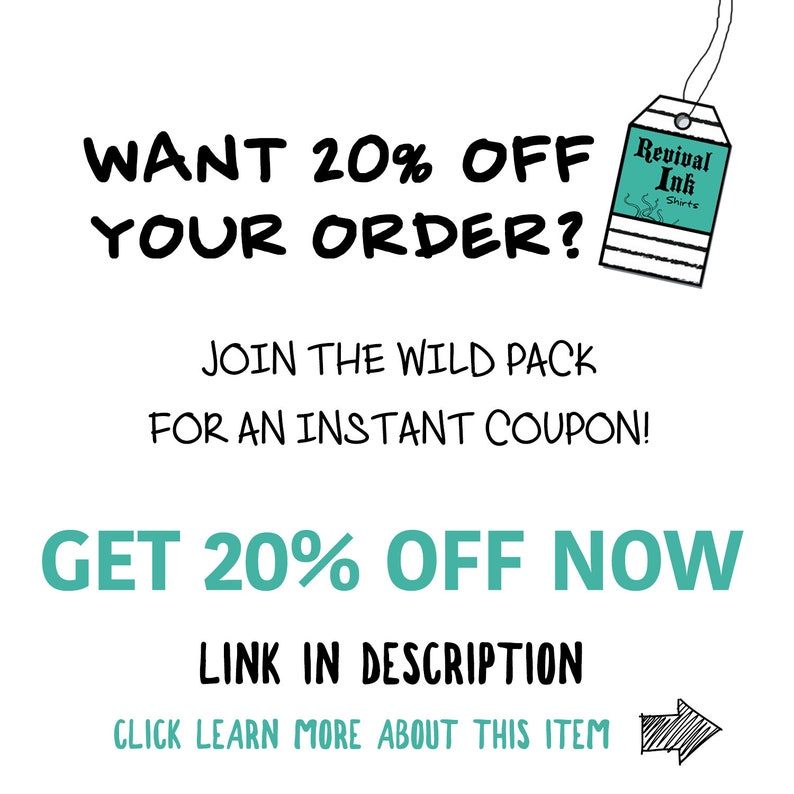 May include: A graphic with the text "WANT 20% OFF YOUR ORDER?" and "JOIN THE WILD PACK FOR AN INSTANT COUPON!" in black text. Below the text is a teal green button with the text "GET 20% OFF NOW" and "LINK IN DESCRIPTION". A black arrow points to the right. A white tag with black text says "Revival Ink Shirts".