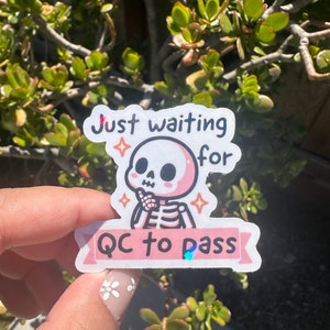 Just Waiting for QC to Pass Sticker