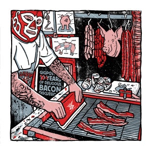 May include: Illustration of a butcher wearing a wrestling mask, preparing bacon on a grill. The image includes hanging sausages, a pig's head, and a sign that reads "Gigpost 10 Years of Delicious Bacon Discussion."