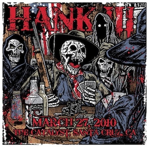 May include: A concert poster for the band Hank III, featuring a group of skeletons playing cards. The poster is in a grunge style with a red, white, and blue American flag in the background. The text on the poster reads "Hank III" and "March 27, 2010 The Catalyst, Santa Cruz CA".