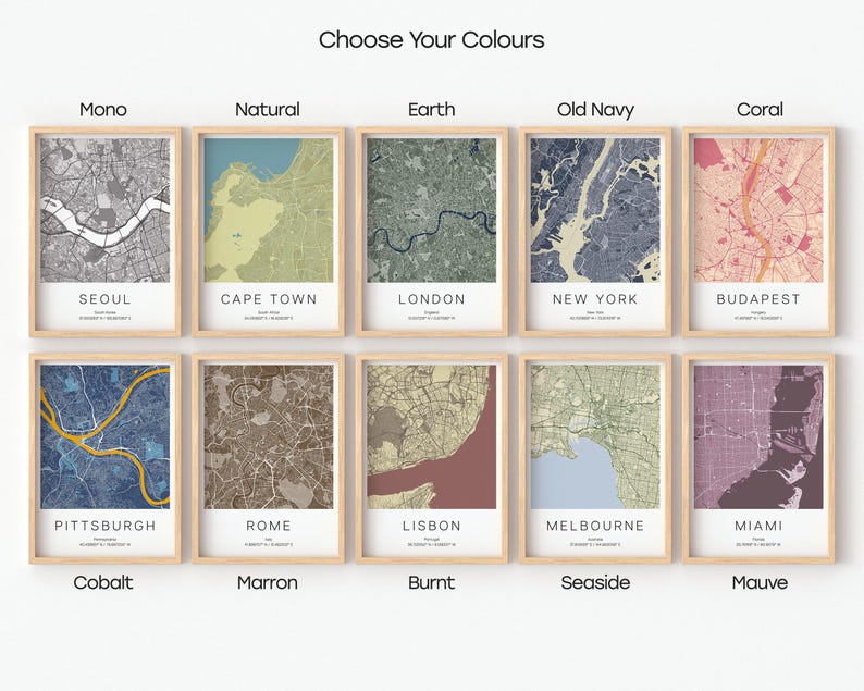 May include: A collection of framed city maps in various colors, including Mono, Natural, Earth, Old Navy, and Coral. Each map features a different city, such as Seoul, Cape Town, London, and New York. The text "Choose Your Colours" is at the top.