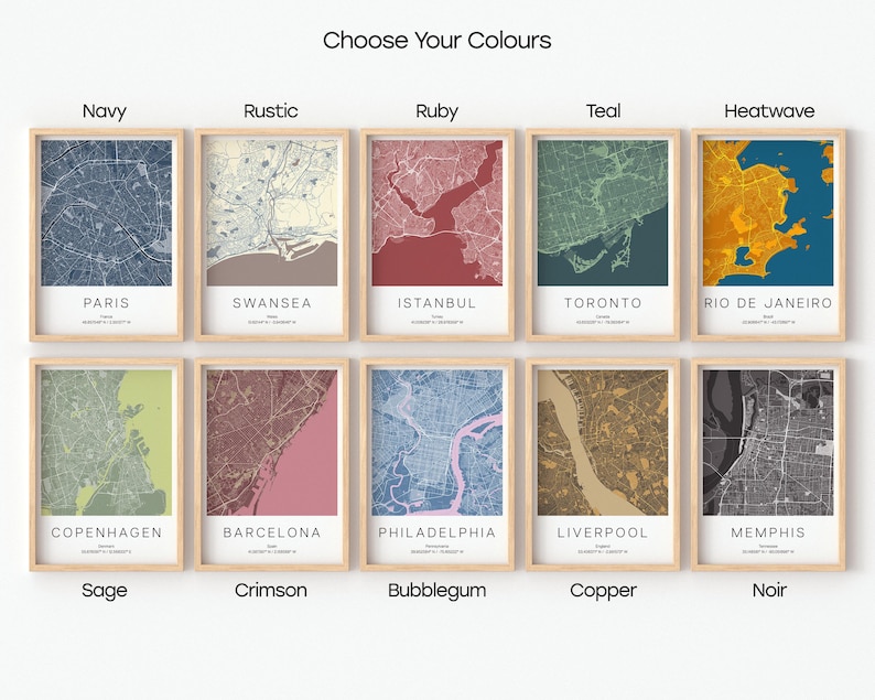 May include: A collection of framed city map prints in various colors, including navy, rustic, ruby, teal, and heatwave. Each print features a different city name, such as Paris, Toronto, and Rio de Janeiro, with the text "Choose Your Colours" at the top.