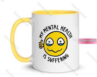 Mi salud mental está sufriendo taza, taza de salud mental, taza de afirmaciones positivas, taza motivacional taza de atención plena, taza de café divertida