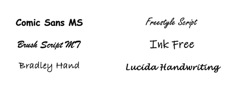 May include: A collection of six different font names written in their respective styles. The fonts are Comic Sans MS, Brush Script MT, Bradley Hand, Freestyle Script, Ink Free, and Lucida Handwriting.