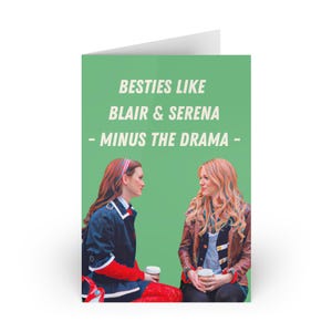 Gossip Girl Vriendschapskaart - Blair en Serena - Beste Vriendinnen - Kaart Grappige quote - vriendin cadeau - XOXO