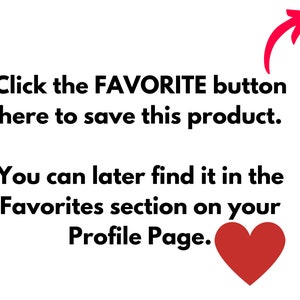 May include: Text on a white background with a red arrow pointing to the right. The text reads: "Click the FAVORITE button here to save this product. You can later find it in the Favorites section on your Profile Page."