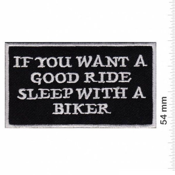 Sprueche Claims If You Want A Good Ride Sleep With Embroidered Patch Badge Applique Iron on