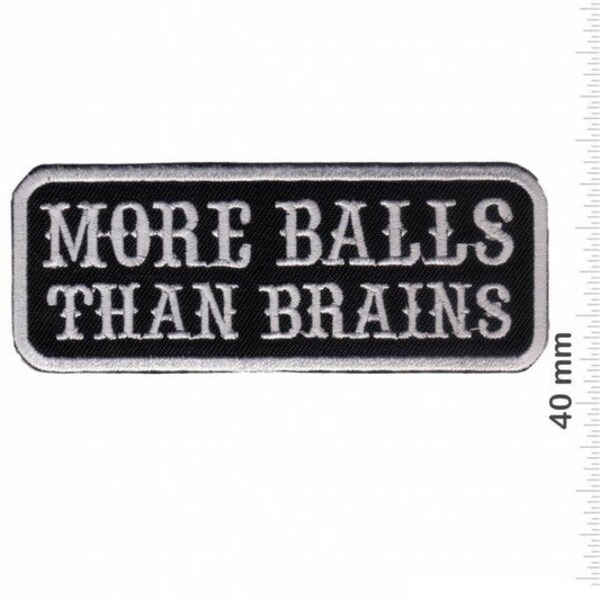 Sprueche Claims More Balls Than Brains Embroidered Patch Badge Applique Iron on