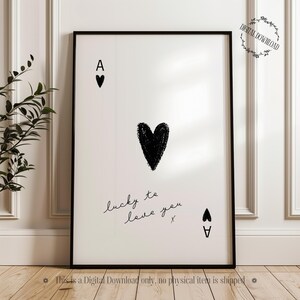 Lucky To Love You | Ace of Hearts | Digital Print | Valentines Day | Gift for Loved One | Romantic Wall Print