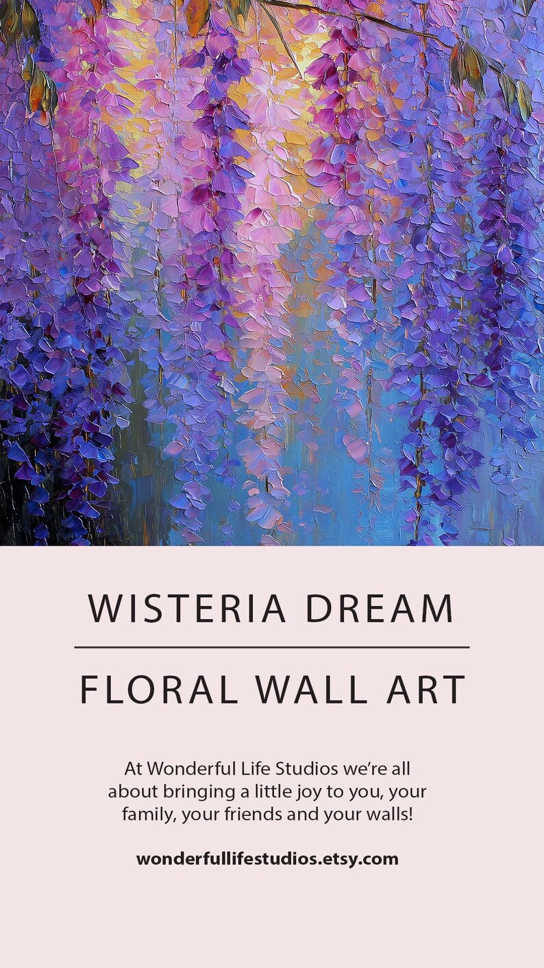 May include: An oil painting depicting wisteria flowers in purple, pink, and yellow hues. The artwork is titled "Wisteria Dream" and is described as floral wall art. The painting has a textured, impressionistic style.