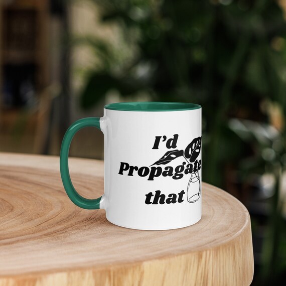 I’d Propagate that Mug with Color Inside