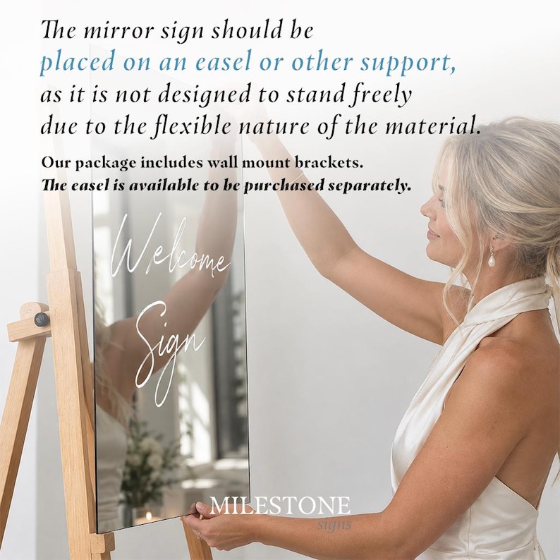 May include: A rectangular mirror sign featuring the white script text "Welcome Sign" and the brand name "MILESTONE signs" at the bottom. The text states: "The mirror sign should be placed on an easel or other support, as it is not designed to stand freely due to the flexible nature of the material. Our package includes wall mount brackets. The easel is available to be purchased separately."