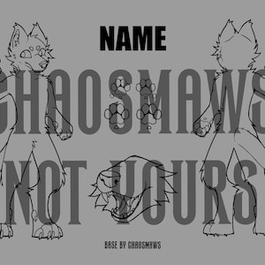 May include: A black and white digital line art character reference sheet featuring a front and back view of a wolf-like creature, a separate head shot with an open mouth, and paw prints. The text NAME and BASE BY CHAOSMAWS are visible.