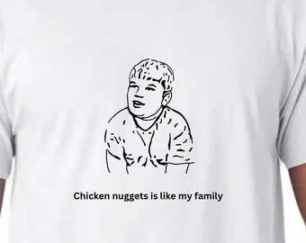 Chicken Nuggets is net als mijn familie, King Curtis, bedrukt T-shirt, grafisch T-shirt, grappig, meme, nieuwigheid cadeau T-shirt voor mannen of vrouwen, unisex