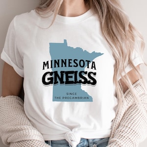 Minnesota Gneiss Since the Precambrian Shirt, Rocks Lover, Gifts for Rockhound Collector Geologist Nature Lovers, Gift for Her, Gift for Him