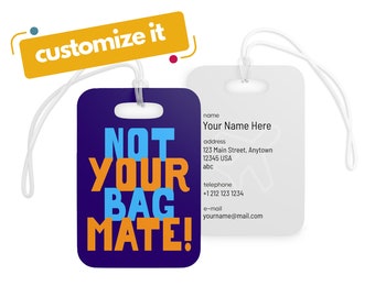 Personalized Luggage Tag, "Not Your Bag" Custom Luggage Tags, ID Name Tag, Gift for Travelers, Custom Luggage Name Tag, Funny Luggage Tag