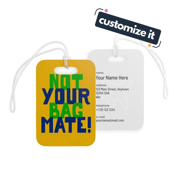 Personalized Luggage Tag, "Not Your Bag Mate" Custom Luggage Tag, ID Name Tag, Gift for Traveler, Custom Luggage Tag, Funny Luggage Tag