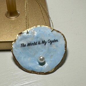 Oyster Shell Ornament - The World Is My Oyster