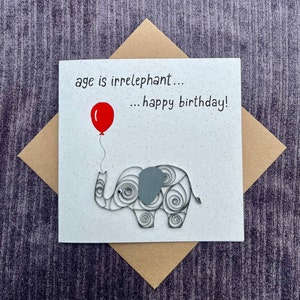 Einzigartige handgemachte Quilling Karte – Age Is Irrelephant Pun - Elefanten-Thema – alles Gute zum Geburtstag