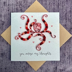 Unique Handmade Quilled Card – You Octopi My Thoughts Pun - Octopus-Themed – Valentine’s Day / Anniversary / Romantic