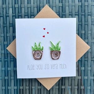 Tarjeta acolchada hecha a mano única – Aloe You So Vera Much Pun - Temática de plantas – Día de San Valentín / Aniversario / Romántico