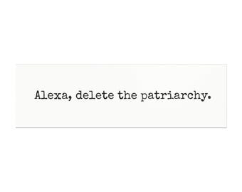 Feminist Magnet, Alexa Delete Patriarchy, Vinyl Car Decor, Activist Accessory