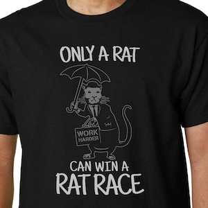 Only A Rat Can Win A Rat Race t-shirt // BANKSY GRAFFITI Lily Tomlin Geek Funny Quote Political Slogan