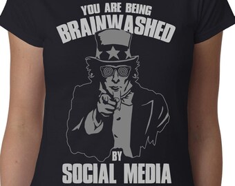 You are Being Being Being Brainwashed by Social Media ladies t-shirt // Uncle Sam Politics Protest Rebellion Slogan Funny Geek Citazione