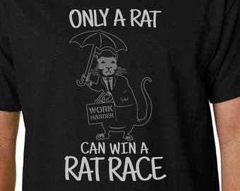 Only A Rat Can Win A Rat Race t-shirt // BANKSY GRAFFITI Lily Tomlin Geek Funny Quote Political Slogan