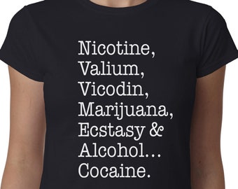 Nicotina, Valium, Vicodin, Marijuana, Ecstasy e Alcol... T-shirt da donna Cocaina // QOTSA Queens of the Stone Age Feel Good Drugs Geek