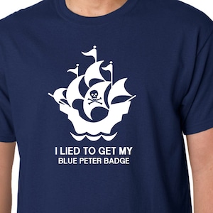 I Lied to Get My Blue Peter Badge tshirt // 80&#39;s Kids Childrens TV Geek Quote Funny