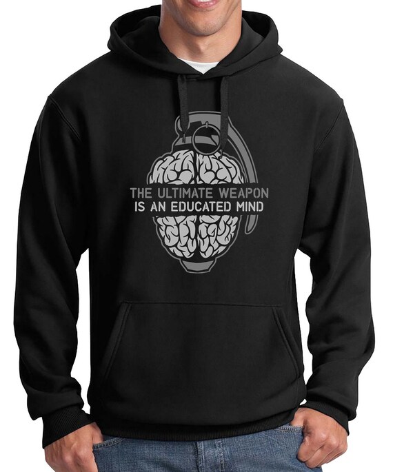 The Ultimate Weapon is an Educated Mind Hoodie // Anonymous Geek 