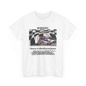 NASCAR Racing T-Shirt, Racing Fan Gifts, Funny Racing T-Shirt, Checkered Flag, &quot;I have a checkered past&quot;