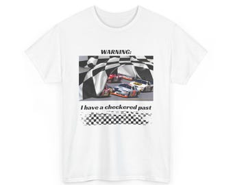 NASCAR Racing T-Shirt, Racing Fan Gifts, Funny Racing T-Shirt, Checkered Flag, "I have a checkered past"