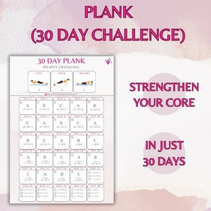 May include: A printable 30-day plank challenge chart with illustrations of three different plank poses: low, high, and reverse. The chart includes a daily schedule with increasing hold times for each pose, starting at 10 seconds and progressing to 3 minutes.