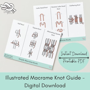 May include: An illustrated guide to macrame knots. The guide features diagrams of various knots, including the Larks Head Knot, Square Knot, and Alternating Square Knot. The text "Instant Download Printable PDF" is also visible.