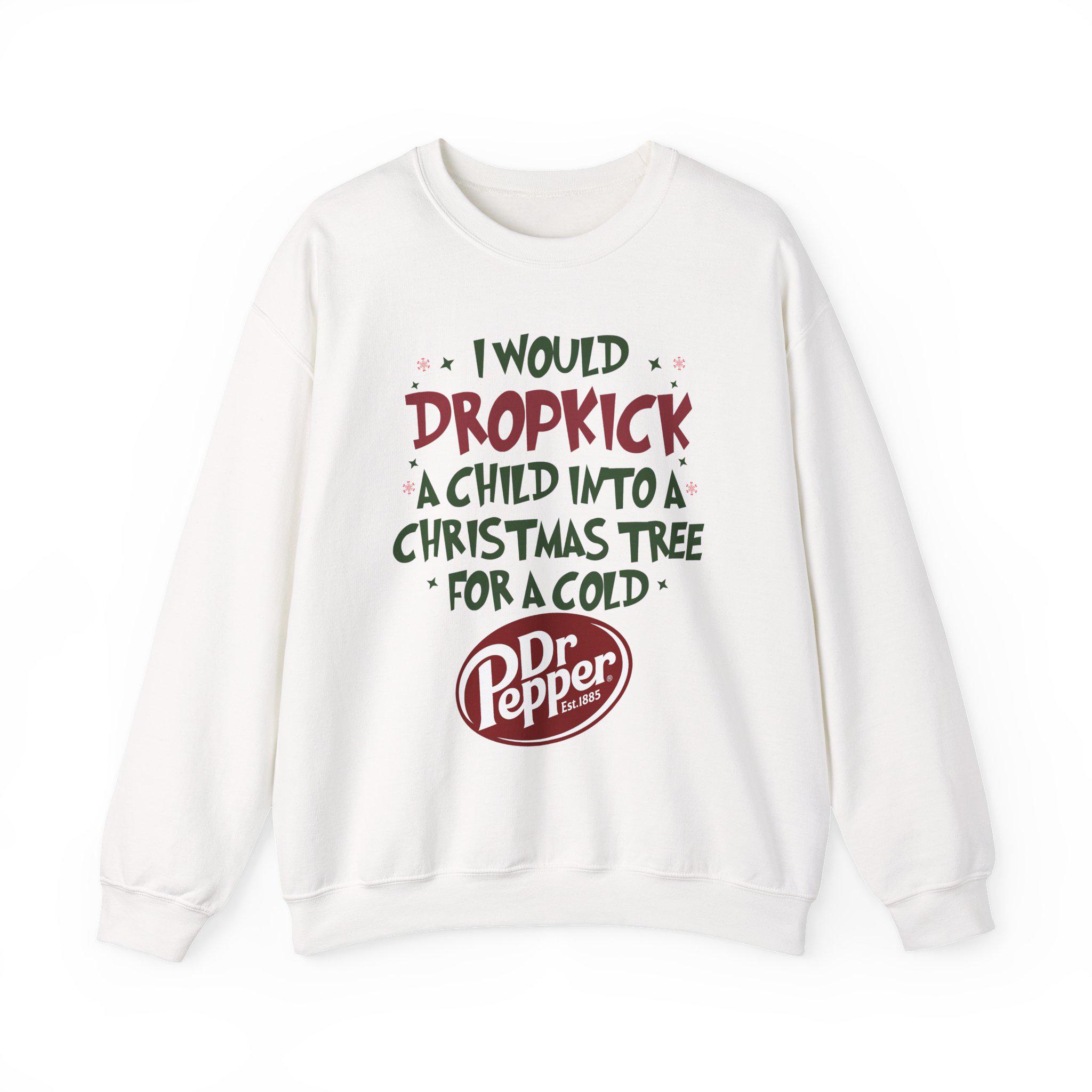 Dropkick a Child Into a Christmas Tree, I Would Dropkick a Child for a ...