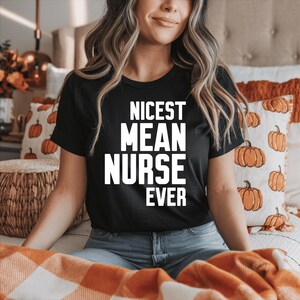Nicest Mean Nurse, Night Shift Nurse, Funny Sarcastic,  Night Nurse Top, Registered nurse shirt
