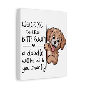 Welcome to the bathroom, funny bathroom sign, a doodle will be with you shortly, funny bathroom sign, doodle, Matte Canvas, Apricot Doodle