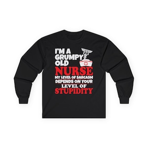 Grumpy Old Nurse, Unisex Ultra Cotton Long Sleeve Tee